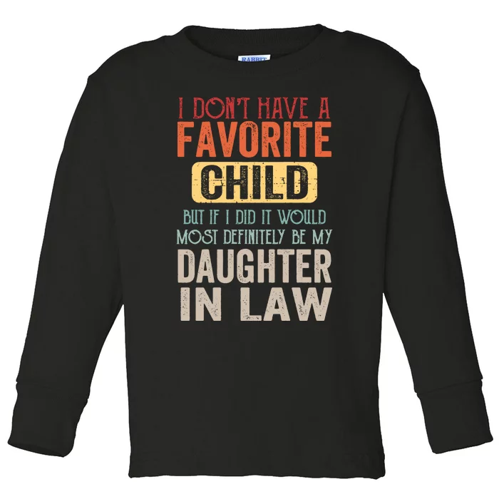 Favorite Child Definitely My Daughter In Law Funny Mother In Law Mother's Day Toddler Long Sleeve Shirt