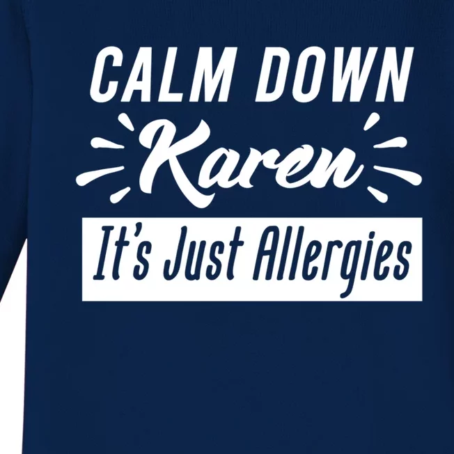 Funny Calm Down Karen It's Just Allergies Sneezing Humor Tee Funny Gift Baby Long Sleeve Bodysuit