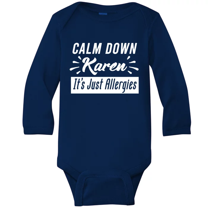 Funny Calm Down Karen It's Just Allergies Sneezing Humor Tee Funny Gift Baby Long Sleeve Bodysuit