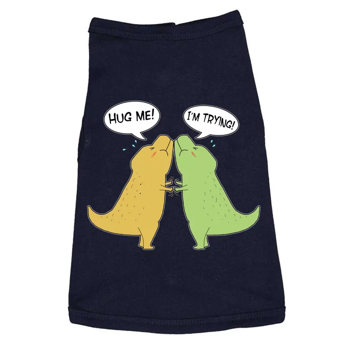 Funny Cute Dinosaur Trex Hug Me I'm Trying Doggie Tank