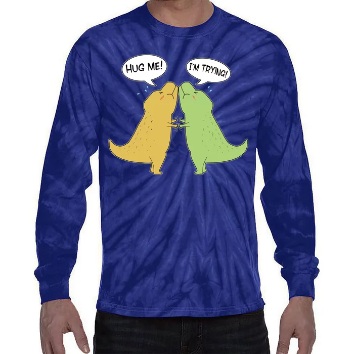 Funny Cute Dinosaur Trex Hug Me I'm Trying Tie-Dye Long Sleeve Shirt