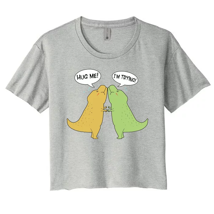 Funny Cute Dinosaur Trex Hug Me I'm Trying Women's Crop Top Tee