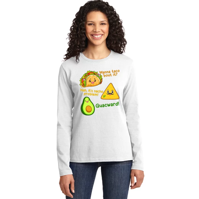 Funny Cinco De Mayo Outfit Wanna Taco Bout It Nacho Problem! Ladies Long Sleeve Shirt