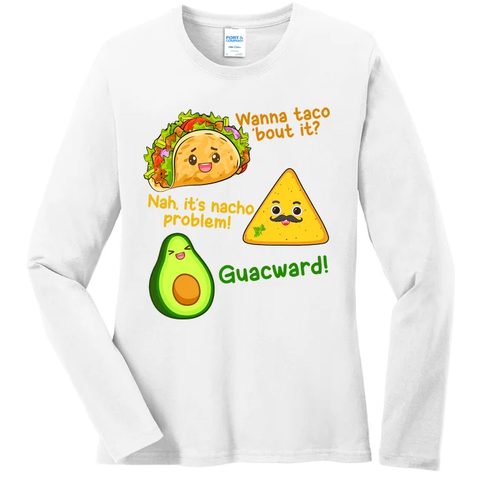 Funny Cinco De Mayo Outfit Wanna Taco Bout It Nacho Problem! Ladies Long Sleeve Shirt