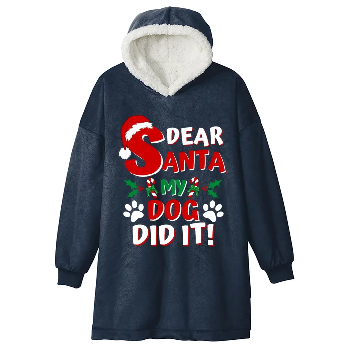 Funny Christmas Dog Lover Dear Santa My Dog Did It Hooded Wearable Blanket