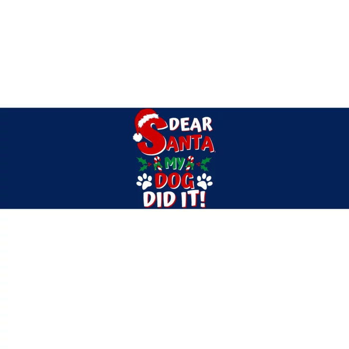 Funny Christmas Dog Lover Dear Santa My Dog Did It Bumper Sticker