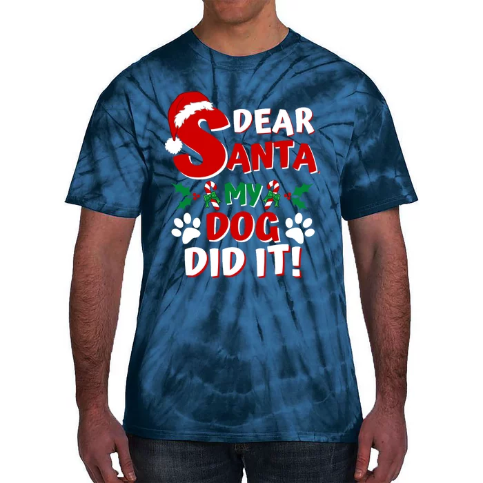 Funny Christmas Dog Lover Dear Santa My Dog Did It Tie-Dye T-Shirt