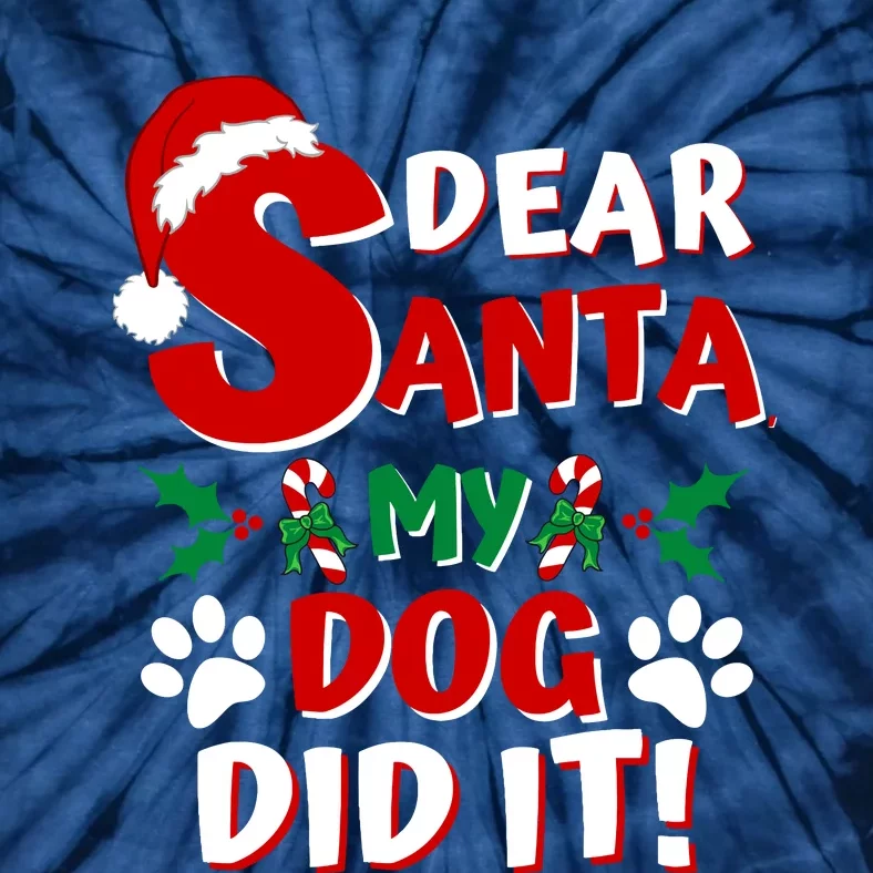 Funny Christmas Dog Lover Dear Santa My Dog Did It Tie-Dye T-Shirt