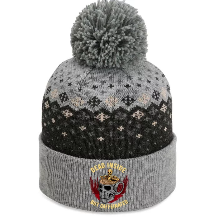 Funny Coffee Dead Inside But Caffeinated Skull Cup Skeleton Gift The Baniff Cuffed Pom Beanie