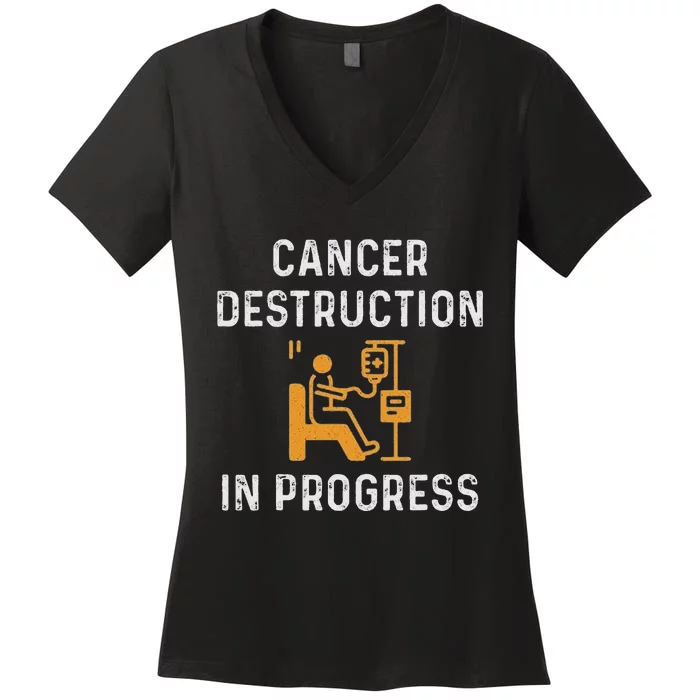 Fighting Cancer Destruction In Progress Women's V-Neck T-Shirt