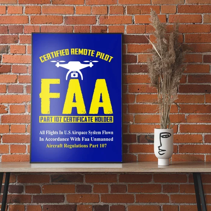 Faa Certified Drone Pilot Funny Remote Pilots Drone Life Great Gift Poster