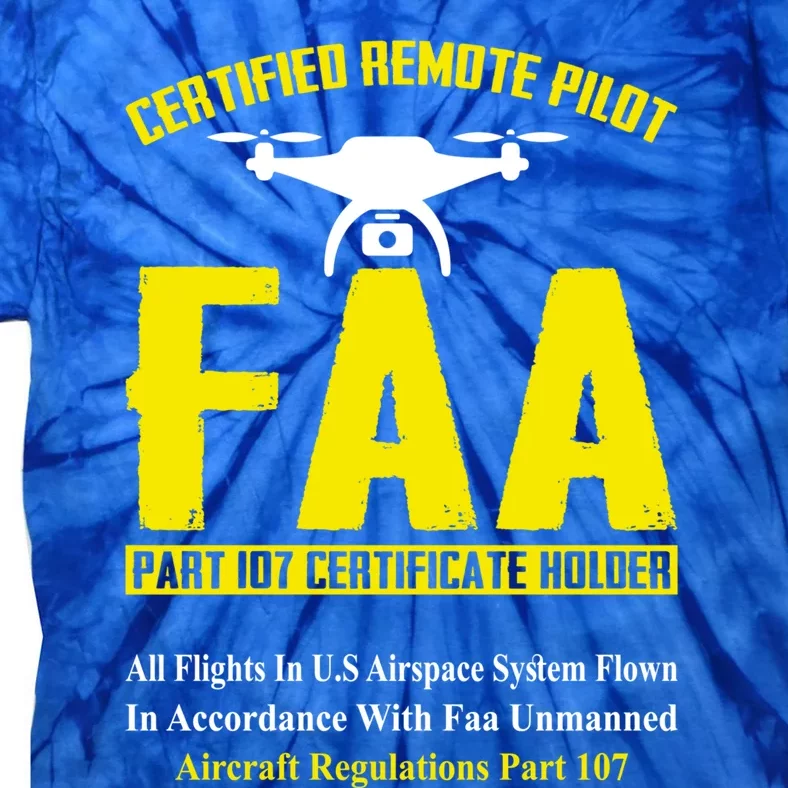 Faa Certified Drone Pilot Funny Remote Pilots Drone Life Great Gift Tie-Dye T-Shirt