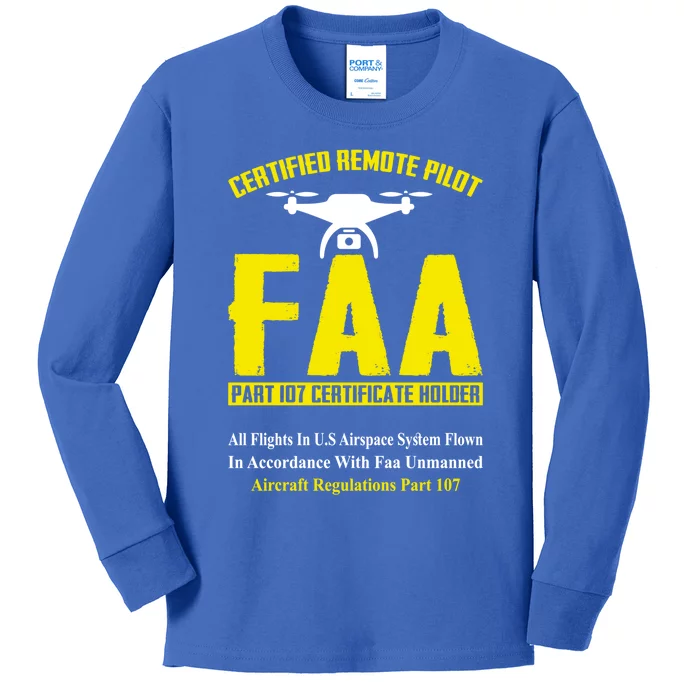 Faa Certified Drone Pilot Funny Remote Pilots Drone Life Great Gift Kids Long Sleeve Shirt