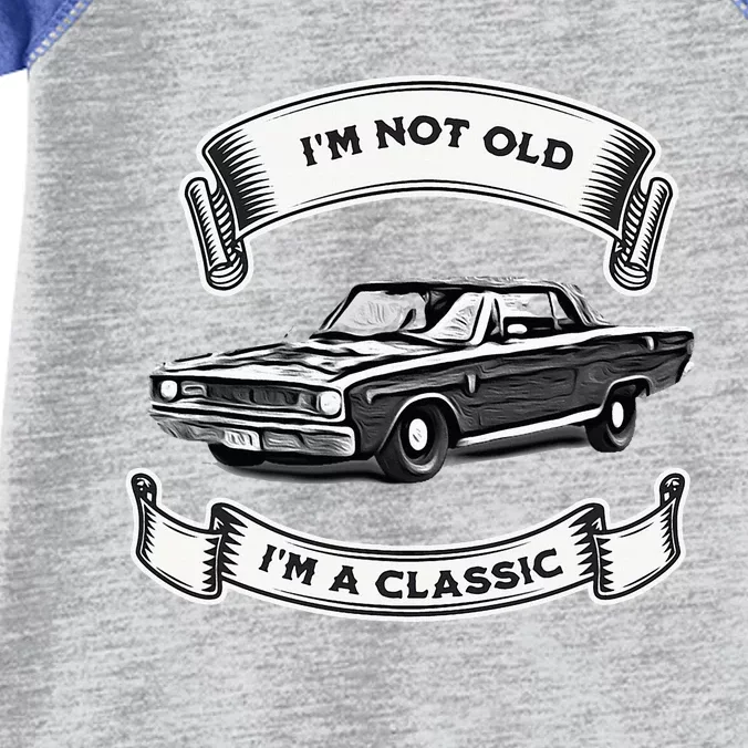 Funny Car Design IM Not Old IM A Classic Dodge Dart Infant Baby Jersey Bodysuit