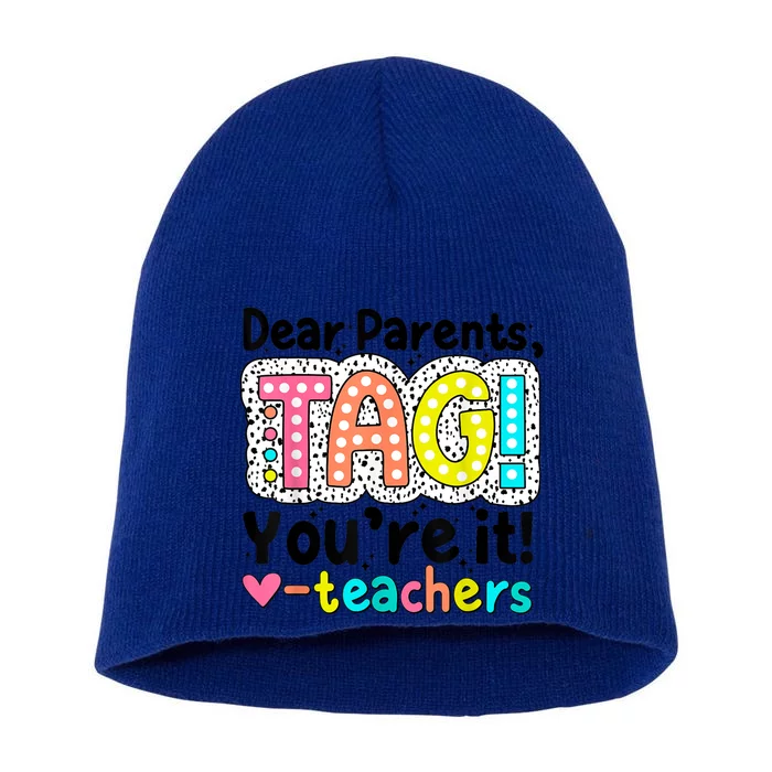 Funny Cute Dear Parents Tag Youre It Teachers End Of School Year Gift Short Acrylic Beanie