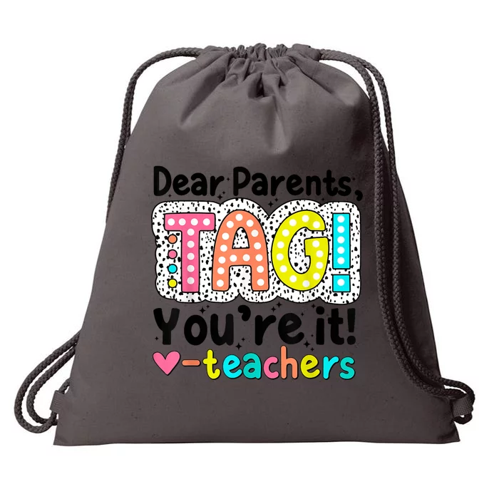 Funny Cute Dear Parents Tag Youre It Teachers End Of School Year Gift Drawstring Bag