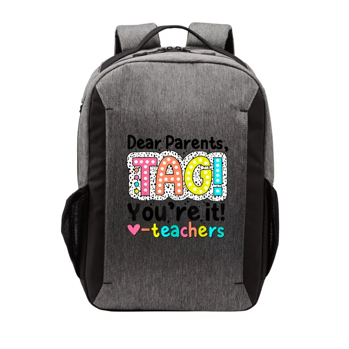 Funny Cute Dear Parents Tag Youre It Teachers End Of School Year Gift Vector Backpack