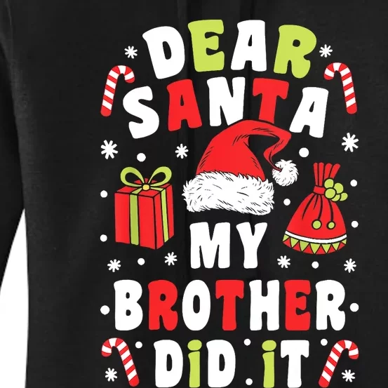 Family Christmas Dear Santa My Brother Did It Christmas Women's Pullover Hoodie