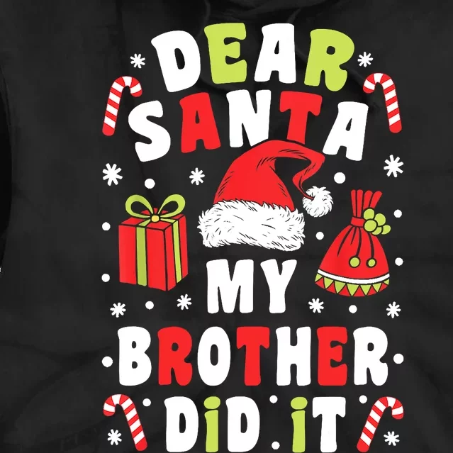 Family Christmas Dear Santa My Brother Did It Christmas Tie Dye Hoodie