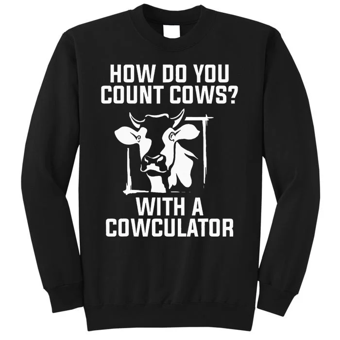 Funny Cow Design Cowculator Play On Words Farming Pun Nerd Tall Sweatshirt