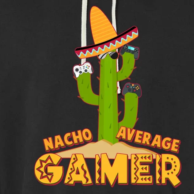 Funny Cinco De Mayo Nacho Average Gamer Cactus Gamer Garment-Dyed Fleece Hoodie