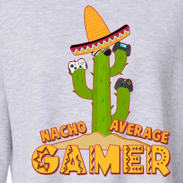 Funny Cinco De Mayo Nacho Average Gamer Cactus Gamer Cropped Pullover Crew