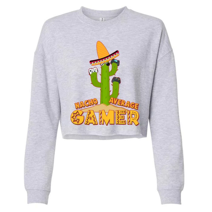 Funny Cinco De Mayo Nacho Average Gamer Cactus Gamer Cropped Pullover Crew