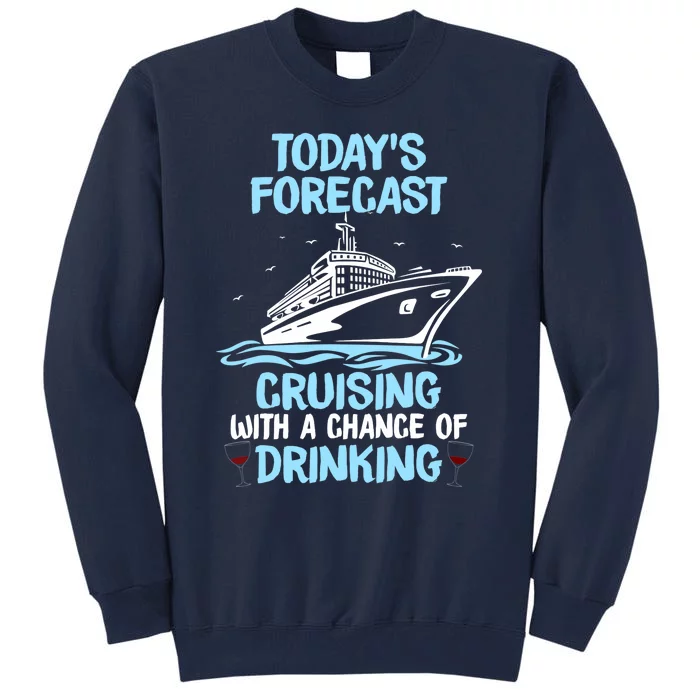 Funny Cruise Design For Cruising Boat Trip Lovers Tall Sweatshirt