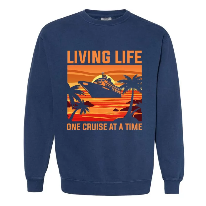 Funny Cruising Designs Men Women Cruise Ship Cruising Lovers Garment-Dyed Sweatshirt