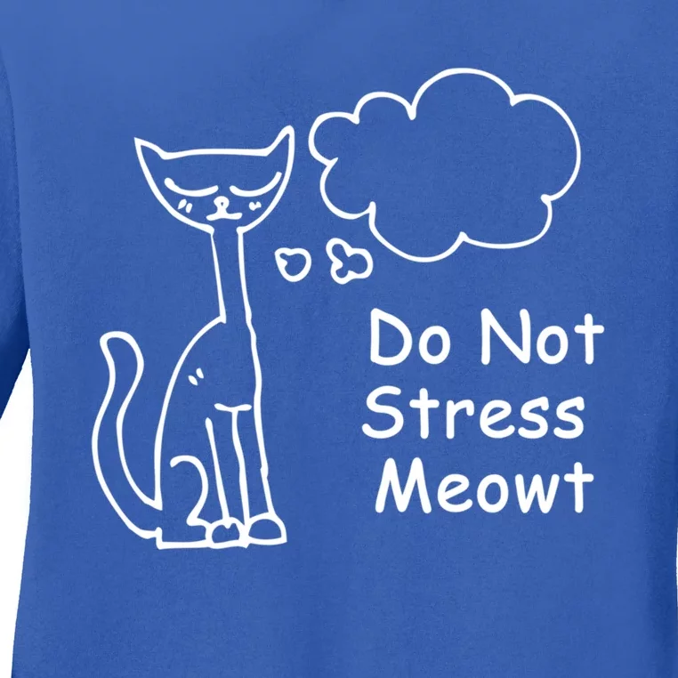 Funny Cagift Do Not Stress Meowt Cute Gift Cat Meme Great Gift Ladies Long Sleeve Shirt