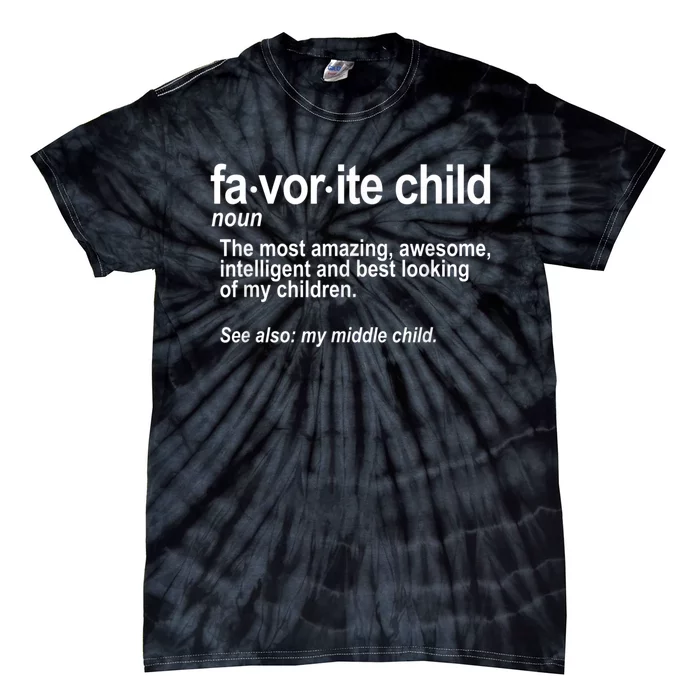 Favorite Child Definition Funny Mom And Dad Middle Child Tie-Dye T-Shirt