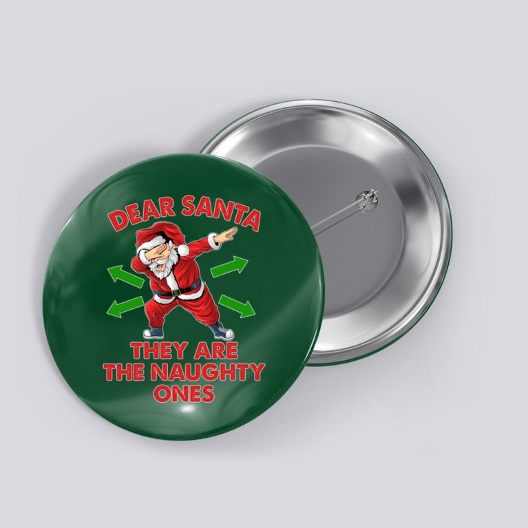Funny Christmas Dear Santa They Are The Naughty Ones Button