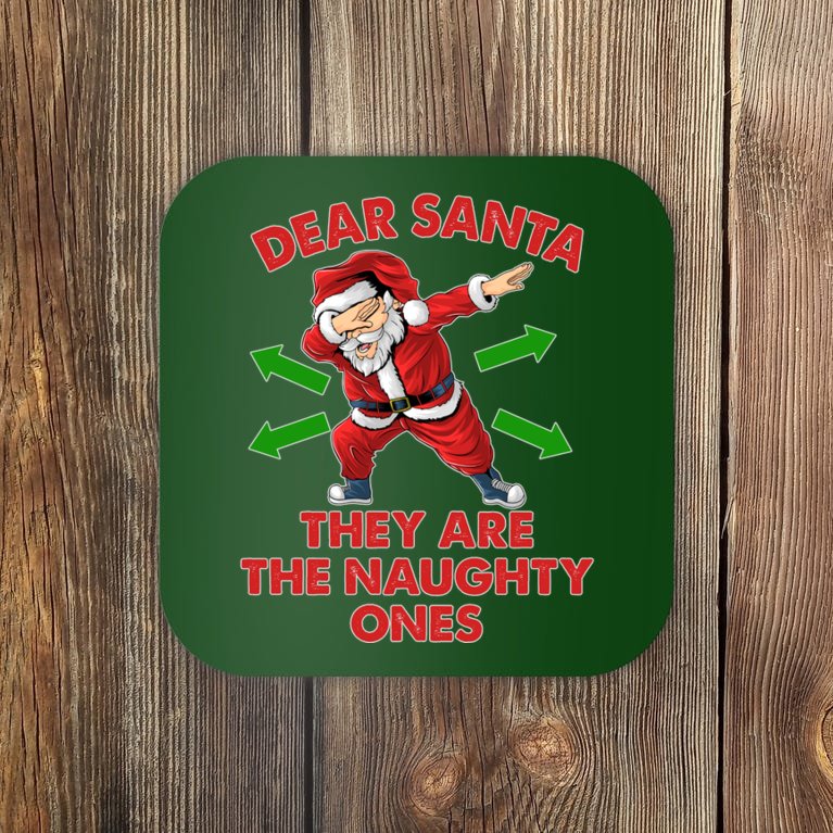 Funny Christmas Dear Santa They Are The Naughty Ones Coaster