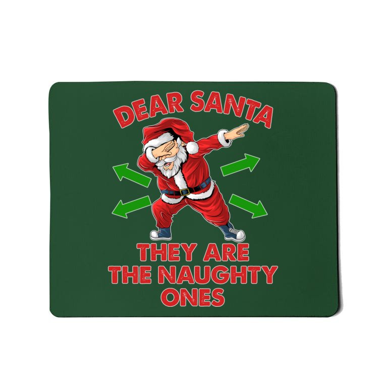 Funny Christmas Dear Santa They Are The Naughty Ones Mousepad