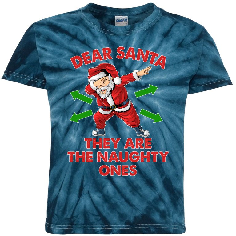 Funny Christmas Dear Santa They Are The Naughty Ones Kids Tie-Dye T-Shirt