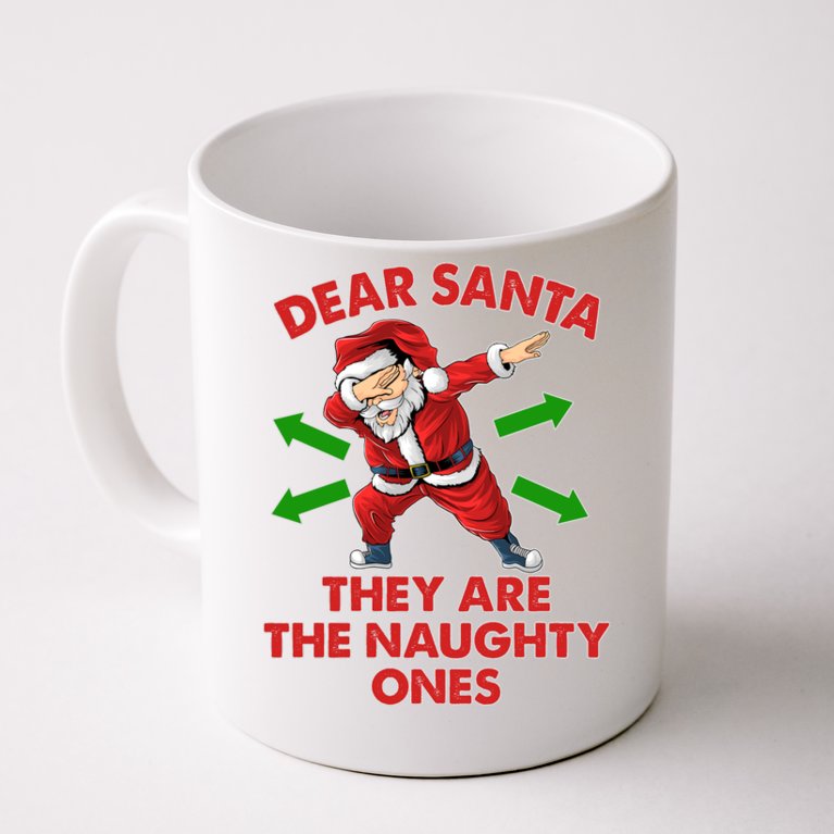 Funny Christmas Dear Santa They Are The Naughty Ones Coffee Mug