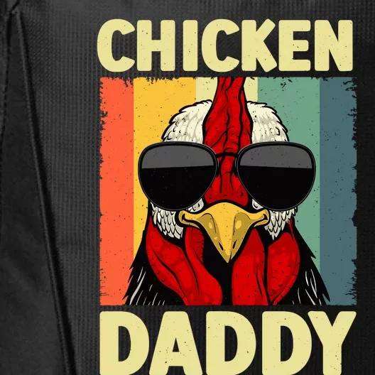 Funny Chicken Daddy Design For Dad Farmer Chicken Lover City Backpack