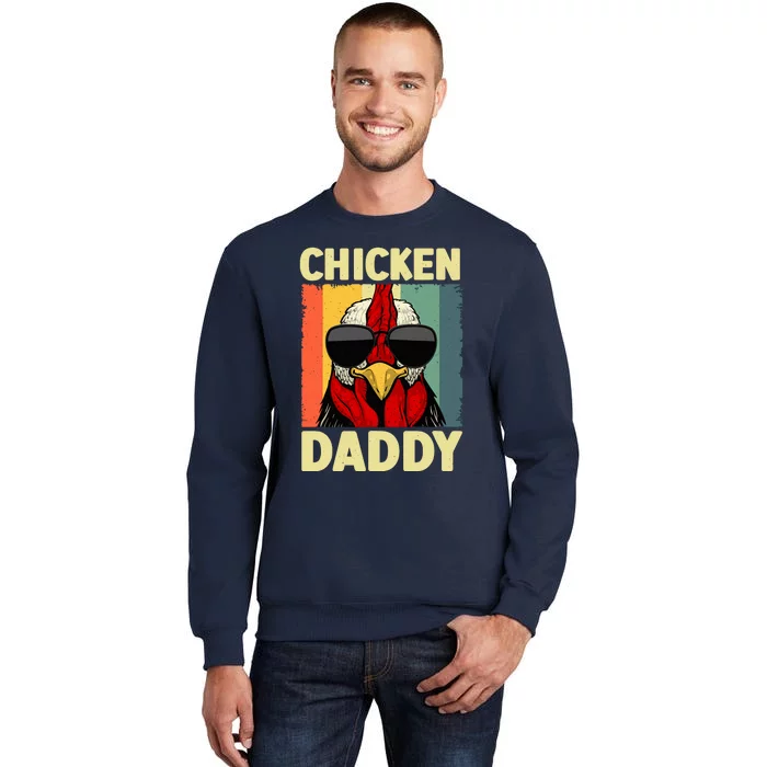 Funny Chicken Daddy Design For Dad Farmer Chicken Lover Tall Sweatshirt