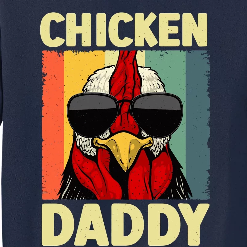 Funny Chicken Daddy Design For Dad Farmer Chicken Lover Tall Sweatshirt