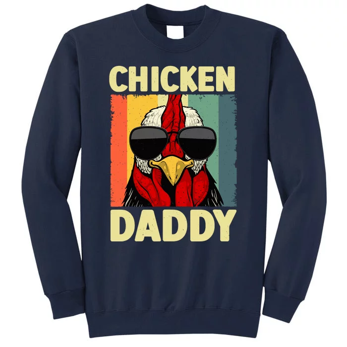 Funny Chicken Daddy Design For Dad Farmer Chicken Lover Tall Sweatshirt