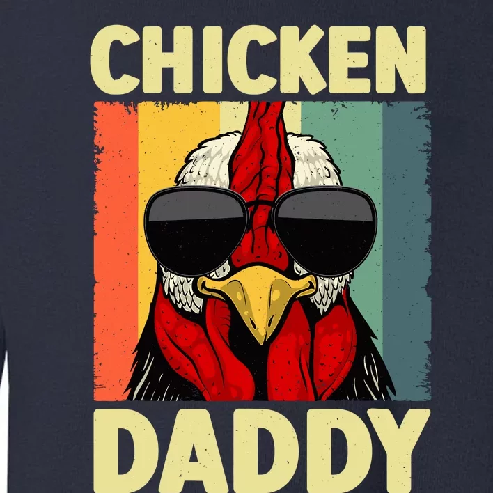 Funny Chicken Daddy Design For Dad Farmer Chicken Lover Toddler Sweatshirt