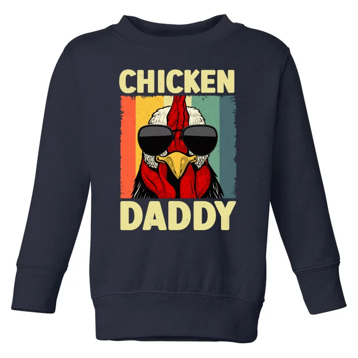 Funny Chicken Daddy Design For Dad Farmer Chicken Lover Toddler Sweatshirt