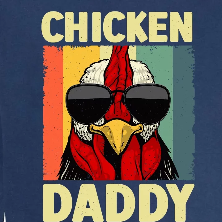 Funny Chicken Daddy Design For Dad Farmer Chicken Lover Garment-Dyed Sweatshirt