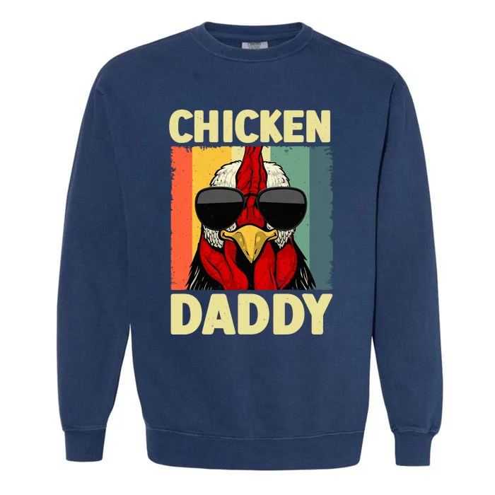 Funny Chicken Daddy Design For Dad Farmer Chicken Lover Garment-Dyed Sweatshirt