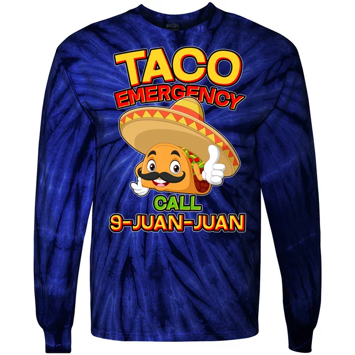 Funny Cinco De Mayo Taco Emergency Call 9 Juan Juan Tie-Dye Long Sleeve Shirt