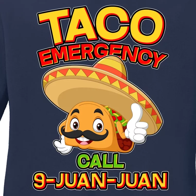 Funny Cinco De Mayo Taco Emergency Call 9 Juan Juan Ladies Long Sleeve Shirt