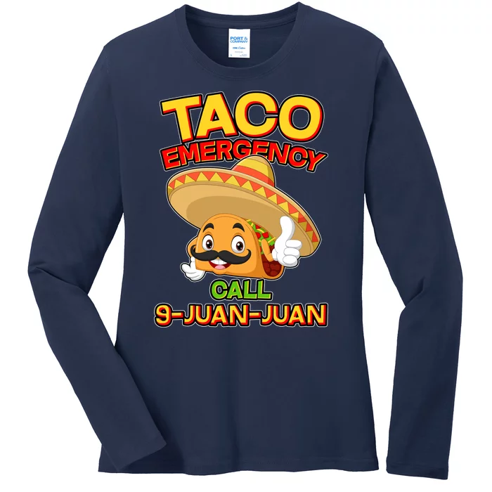 Funny Cinco De Mayo Taco Emergency Call 9 Juan Juan Ladies Long Sleeve Shirt