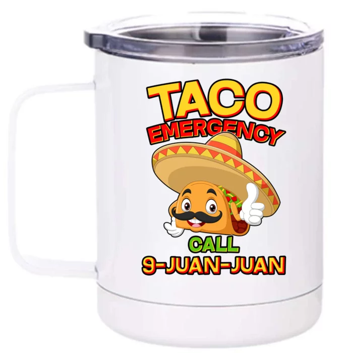 Funny Cinco De Mayo Taco Emergency Call 9 Juan Juan Front & Back 12oz Stainless Steel Tumbler Cup