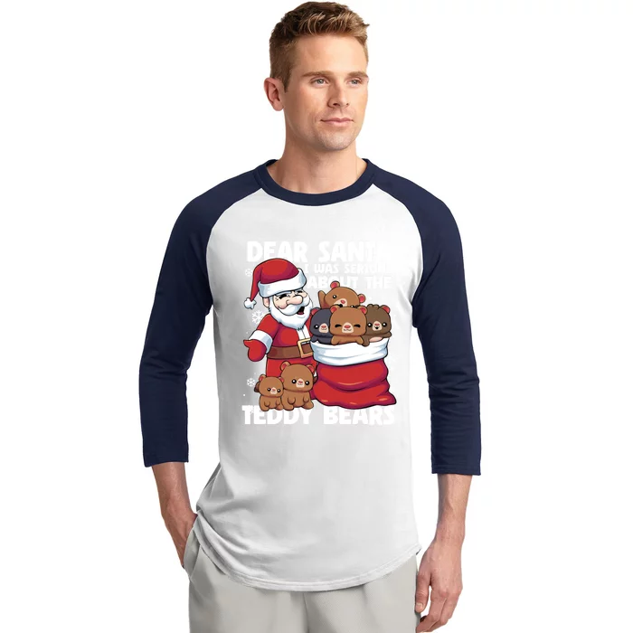 Funny Christmas Dear Santa I Was Serious About Teddy Bears Baseball Sleeve Shirt