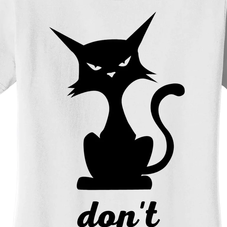 Funny Cat Don't Grouchy Cat Lover Graphic Women's T-Shirt